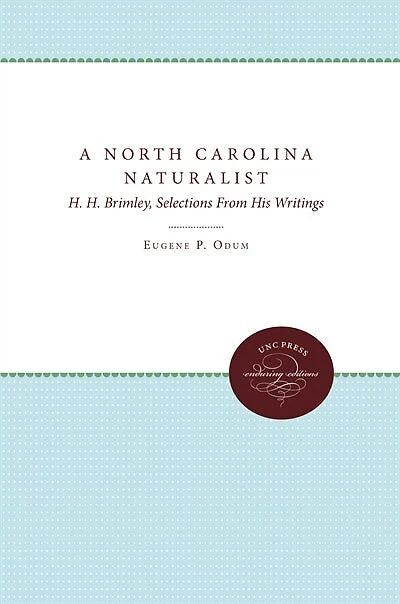 A North Carolina Naturalist: H. H. Brimley, Selections From His Writings