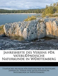 Jahreshefte Des Vereins Für Vaterländische Naturkunde Württemberg: Zugl. Jahrbuch D. Staatlichen Museums Stuttgart, Volume 20...