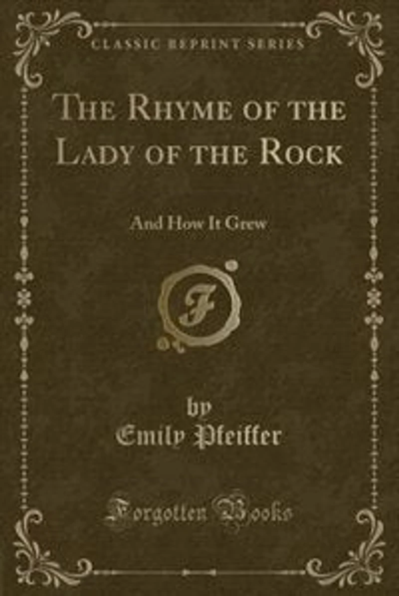 the Rhyme of Lady Rock: And How It Grew (Classic Reprint)