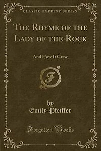 the Rhyme of Lady Rock: And How It Grew (Classic Reprint)