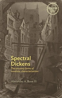 Spectral Dickens: The uncanny forms of novelistic characterization