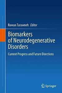 Biomarkers of Neurodegenerative Disorders: Current Progress and Future Directions