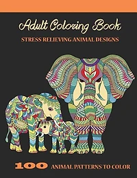 Adult Coloring Book: Stress Relieving Animal Designs