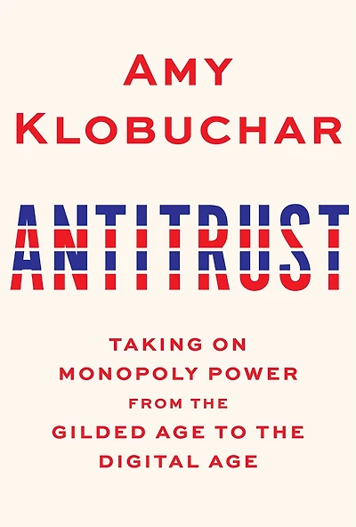 Antitrust: Taking On Monopoly Power From The Gilded Age To Digital