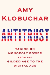 Antitrust: Taking On Monopoly Power From The Gilded Age To Digital