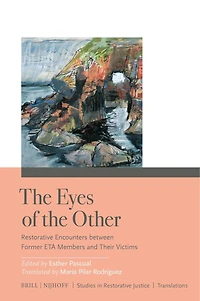 The Eyes of the Other: Restorative Encounters between Former ETA Members and Their Victims
