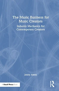 The Music Business for Creators: Industry Mechanics Contemporary Creators