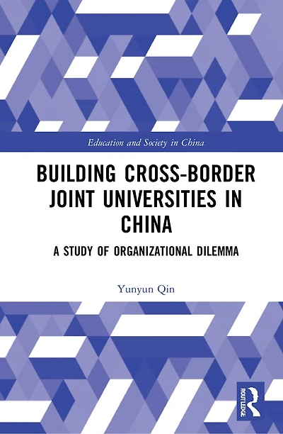 Building Cross-border Joint Universities China: A Study of Organizational Dilemma