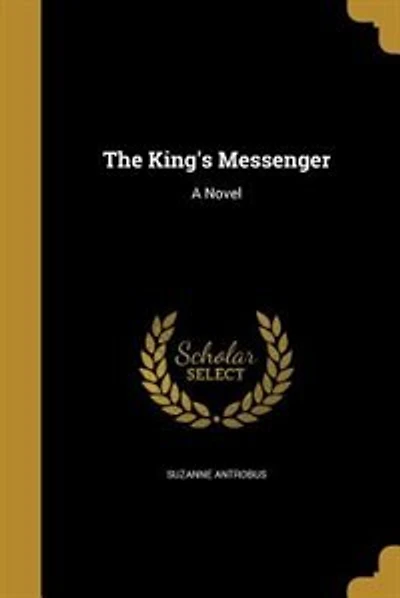 The King's Messenger: A Novel