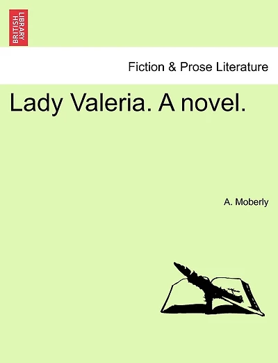 Lady Valeria. A Novel. Vol. Iii.