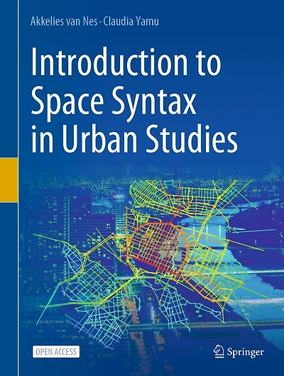 Introduction To Space Syntax In Urban Studies