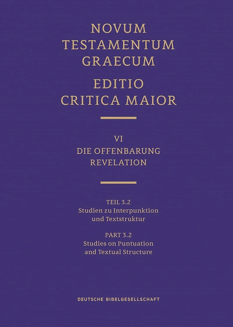Novum Testamentum Graecum: Editio Critica Maior (ECM) VI/3.2: Revelation, Studies on Punctuation and Textual Structure