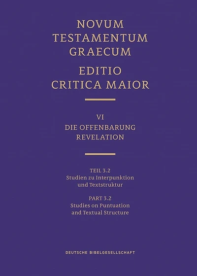 Novum Testamentum Graecum: Editio Critica Maior (ECM) VI/3.2: Revelation, Studies on Punctuation and Textual Structure