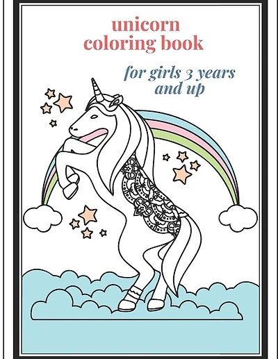 unicorn coloring book for girls 3 years and up: Unicorn Coloring Book for Girls, 3 Year Old Birthday Gift for Girls, Great Gift for Girls age 3 and up