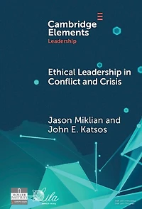 Ethical Leadership Conflict and Crisis: Evidence from Leaders on How to Make More Peaceful, Sustainable, Profitable Communities