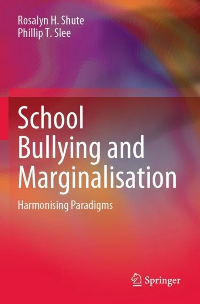 School Bullying and Marginalisation: Harmonising Paradigms