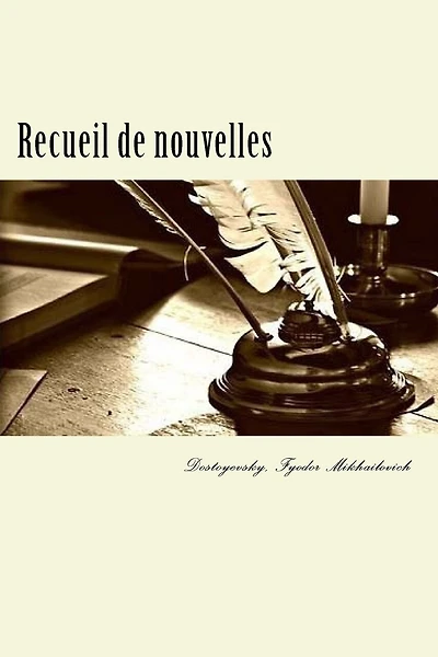 Recueil de nouvelles: (Les Nuits blanches-Le Moujik Marey-Krotkaïa-La Centenaire-L'Arbre de Noël)