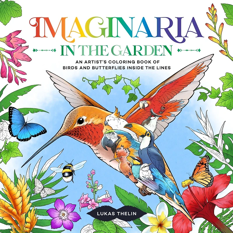 Imaginaria: In the Garden: An Artist’s Coloring Book of Birds and Flowers Inside the Lines