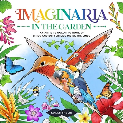 Imaginaria: In the Garden: An Artist’s Coloring Book of Birds and Flowers Inside the Lines