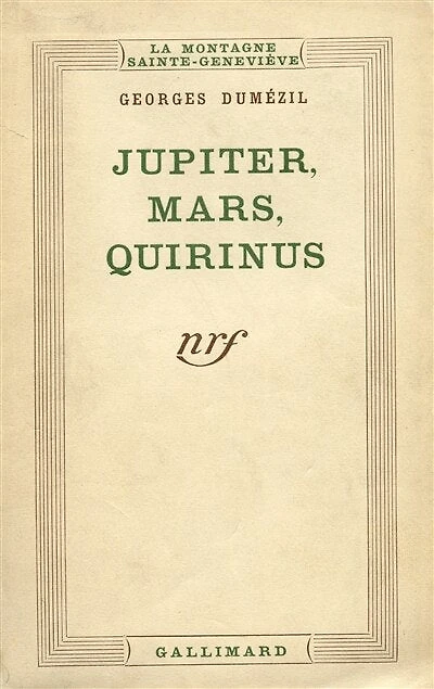 Jupiter, Mars, Quirinus (Tome 1) - Essai sur la conception indo-européenne de la société et sur les origines de Rome