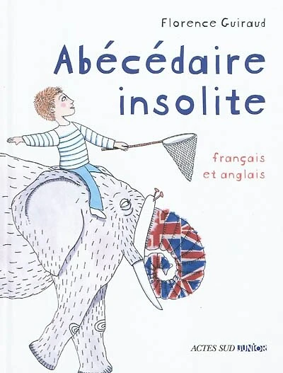 Abécédaire insolite : français et anglais: français et anglais