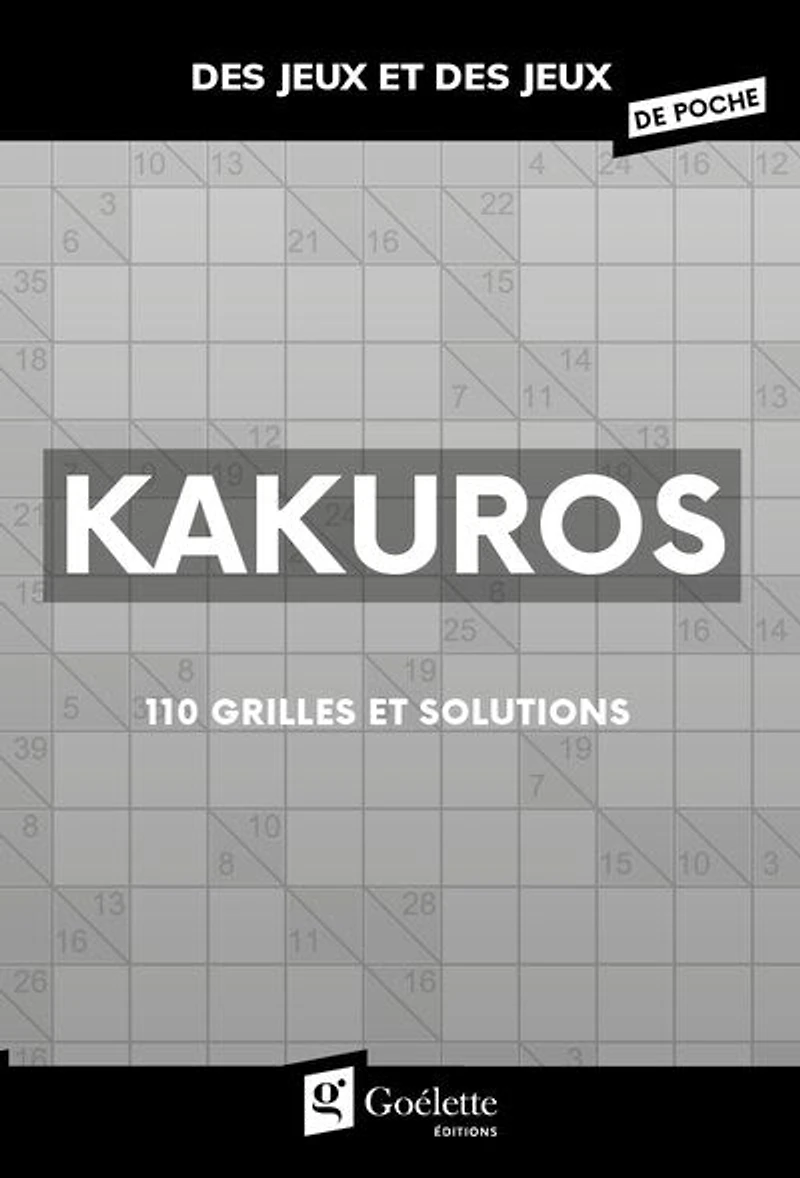 Kakuros: 110 grilles et solutions