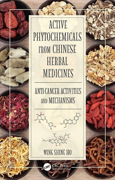 Active Phytochemicals From Chinese Herbal Medicines: Anti-cancer Activities And Mechanisms