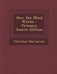 How the Mind Works - Primary Source Edition