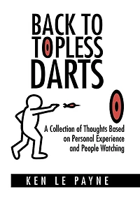 Back to Topless Darts: A Collection of Thoughts Based on Personal Experience and People Watching