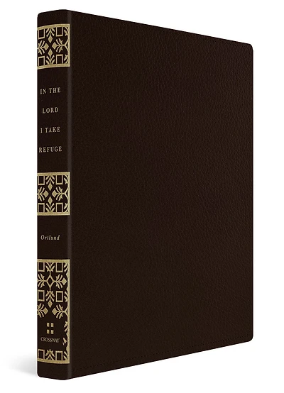 In the Lord I Take Refuge: 150 Daily Devotions through the Psalms (Gift Edition)