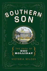 Southern Son: The Saga Of Doc Holliday
