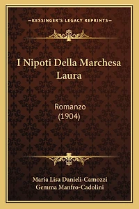 I Nipoti Della Marchesa Laura: Romanzo (1904)