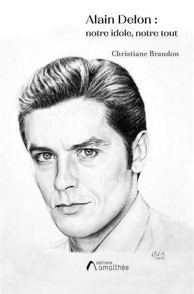Alain Delon: Notre idole, Notre tout