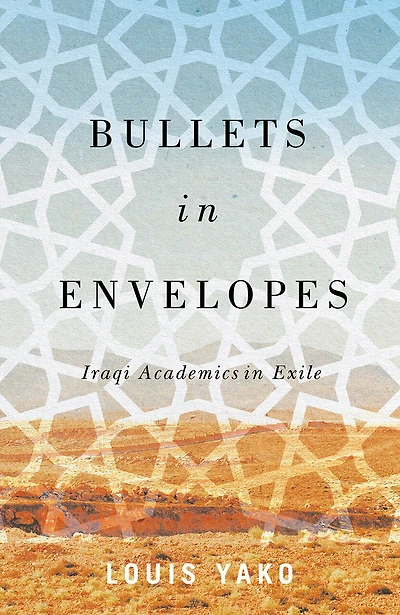 Bullets Envelopes: Iraqi Academics Exile