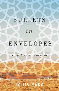 Bullets Envelopes: Iraqi Academics Exile