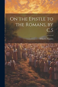 On the Epistle to the Romans, by C.S