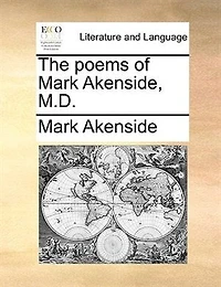 The Poems of Mark Akenside, M. D (Classic Reprint)