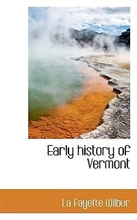Early History of Vermont (Classic Reprint)