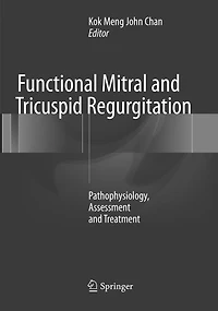 Functional Mitral and Tricuspid Regurgitation: Pathophysiology, Assessment Treatment