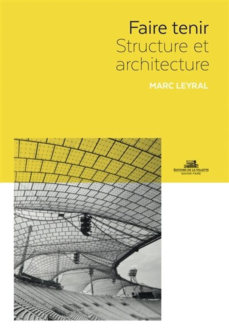 Faire tenir: structure et architecture