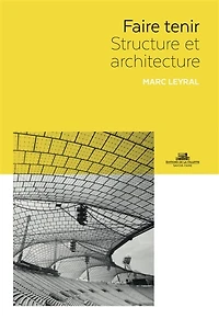 Faire tenir: structure et architecture