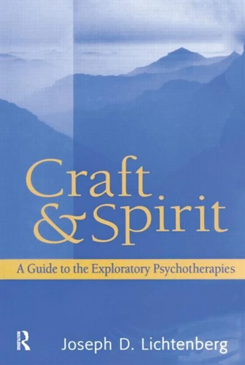 Craft and Spirit: A Guide to the Exploratory Psychotherapies