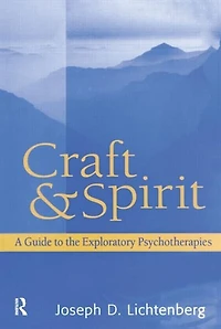 Craft and Spirit: A Guide to the Exploratory Psychotherapies