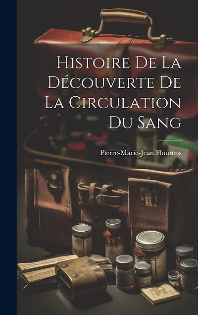 Histoire de la Découverte de la Circulation du Sang