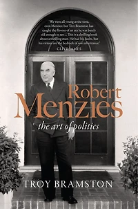 Robert Menzies: The Art Of Politics