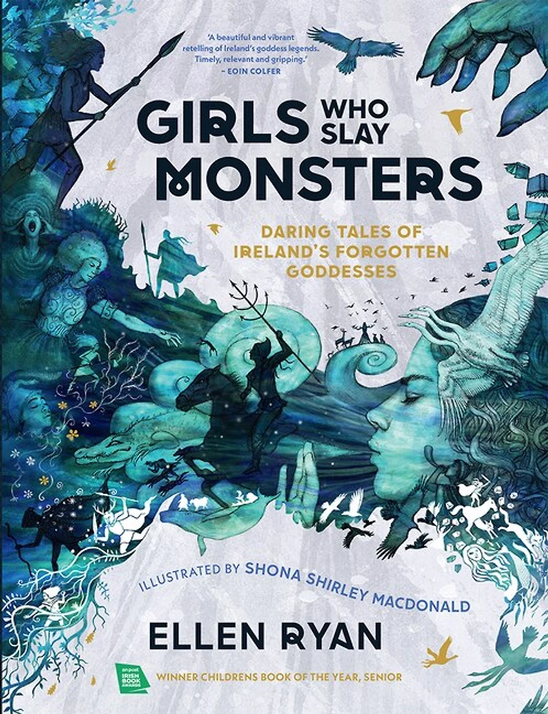 Girls Who Slay Monsters: Daring Tales of Ireland’s Forgotten Goddesses