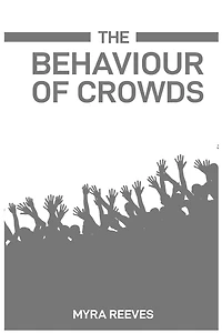 The Behaviour of Crowds: Decoding the Dynamics and Influences of Collective Human Actions (2024 Guide)