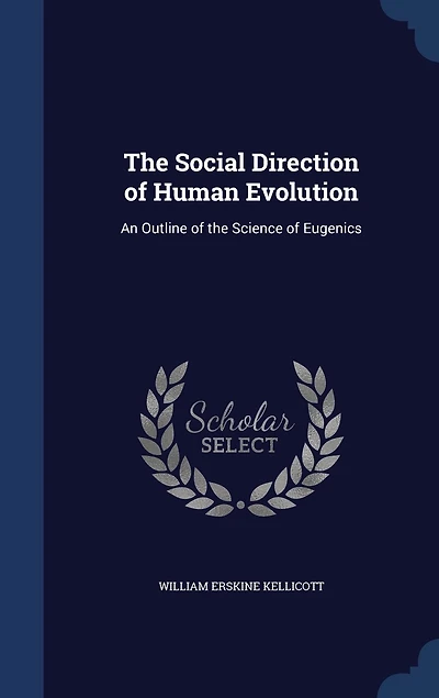 The Social Direction Of Human Evolution: An Outline Science Eugenics