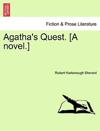 Agatha's Quest. [a Novel.]