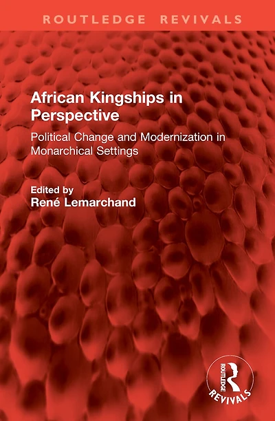 African Kingships Perspective: Political Change and Modernization Monarchical Settings